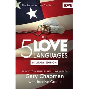 The 5 Love Languages Military Edition: The Secret to Love That Lasts -- Gary Cha